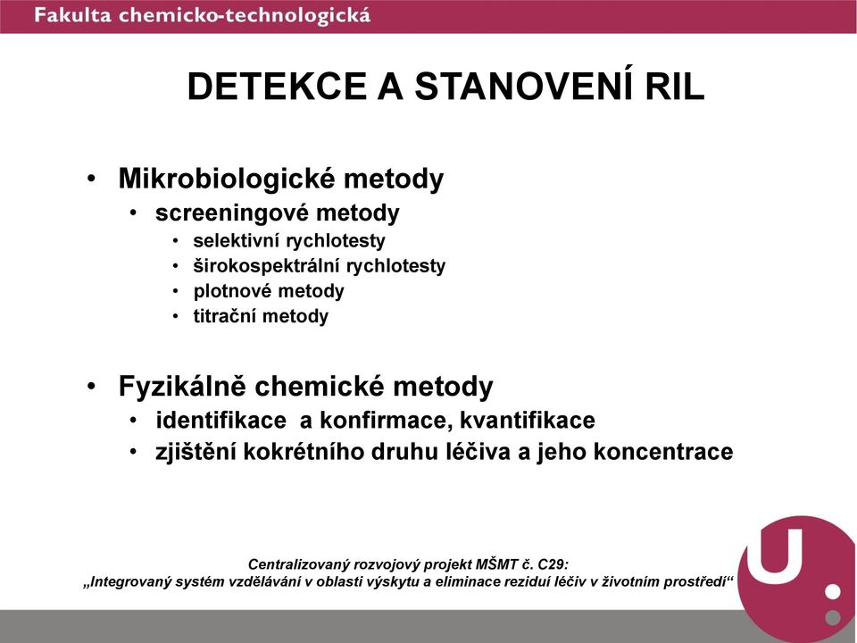 metody titrační metody Fyzikálně chemické metody identifikace a