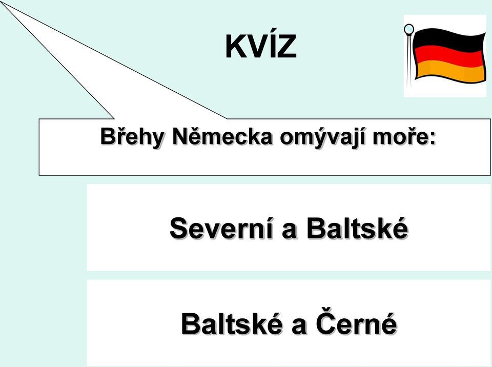 moře: Severní a