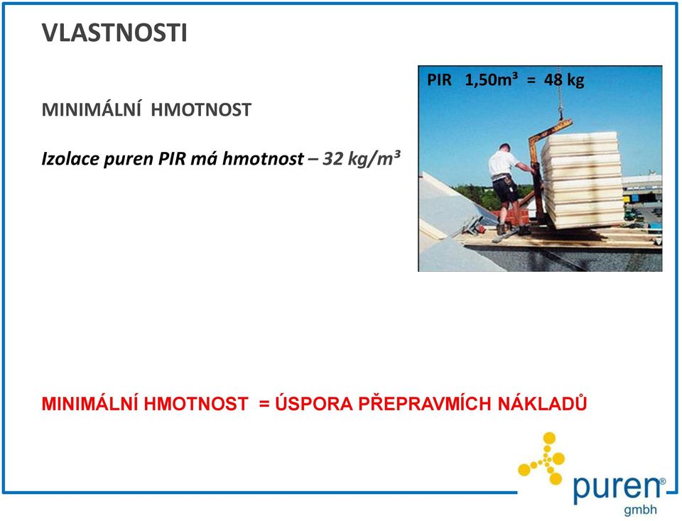 má hmotnost 32 kg/m³ MINIMÁLNÍ