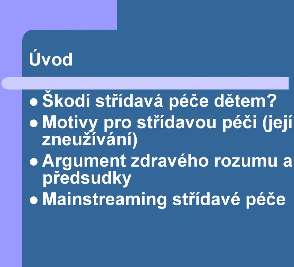 zneužívání) Argument zdravého