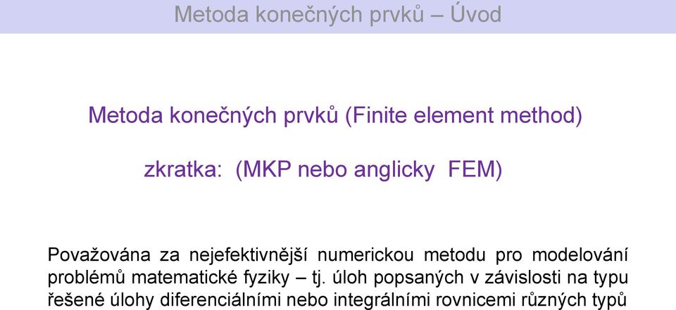 modelování problémů matematické fyziky tj.
