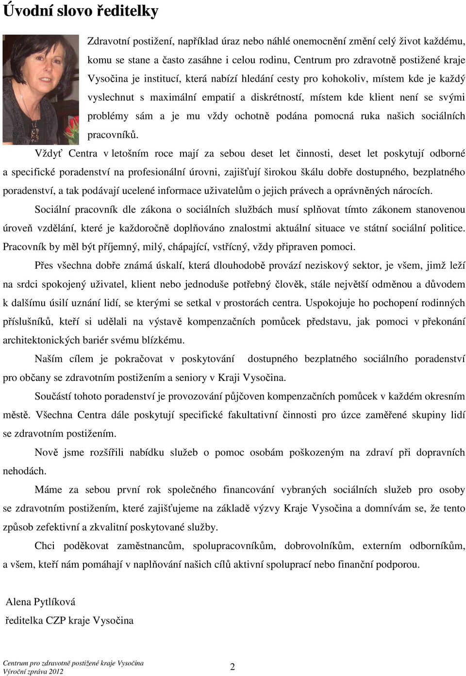 pomocná ruka našich sociálních pracovníků.