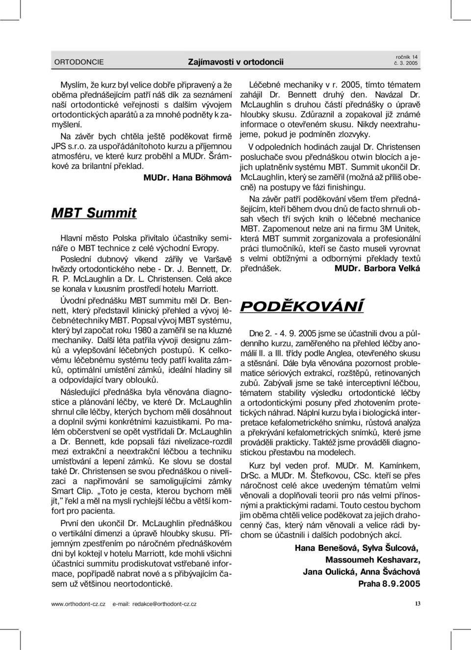 Šrámkové za brilantní překlad. MUDr. Hana Böhmová MBT Summit Hlavní město Polska přivítalo účastníky semináře o MBT technice z celé východní Evropy.
