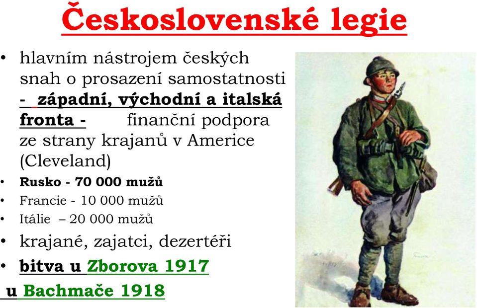 strany krajanů v Americe (Cleveland) Rusko - 70 000 mužů Francie - 10 000