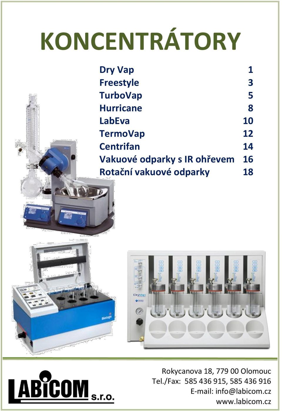 16 Rotační vakuové odparky 18 Rokycanova 18, 779 00 Olomouc Tel.