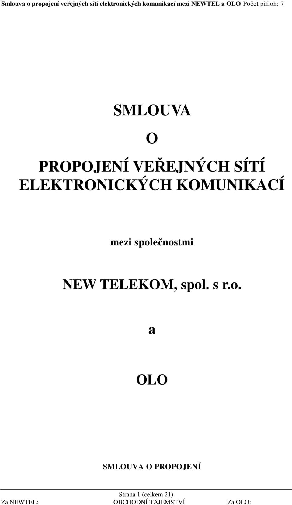 společnostmi NEW TELEKOM, spol. s
