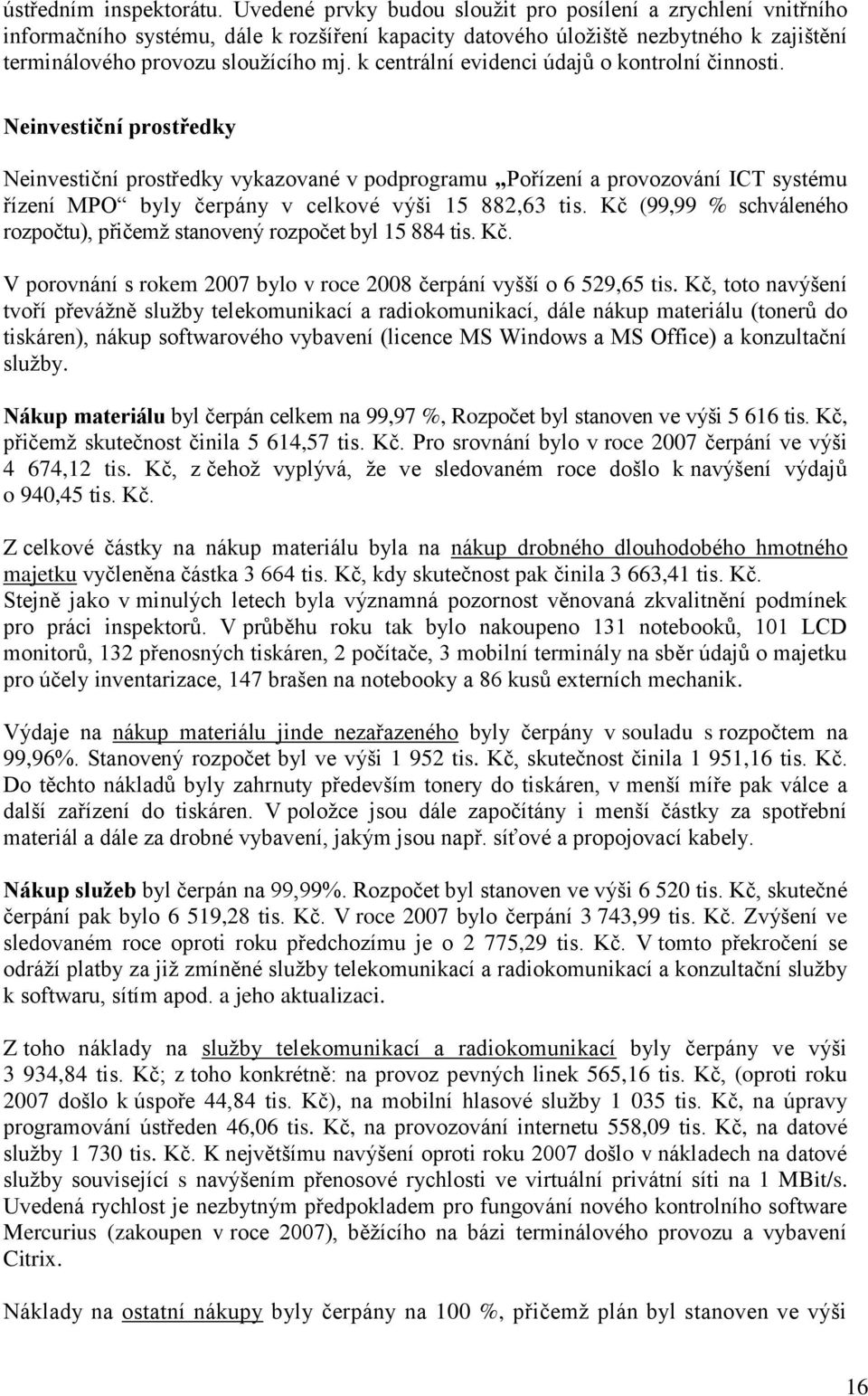 k centrální evidenci údajů o kontrolní činnosti.