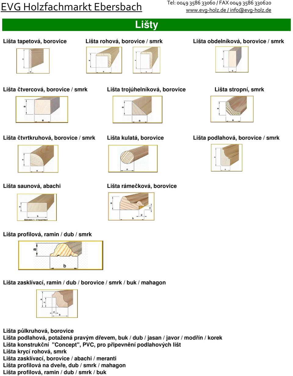 ramin / dub / borovice / smrk / buk / mahagon Lišta půlkruhová, borovice Lišta podlahová, potažená pravým dřevem, buk / dub / jasan / javor / modřín / korek Lišta konstrukční "Concept",