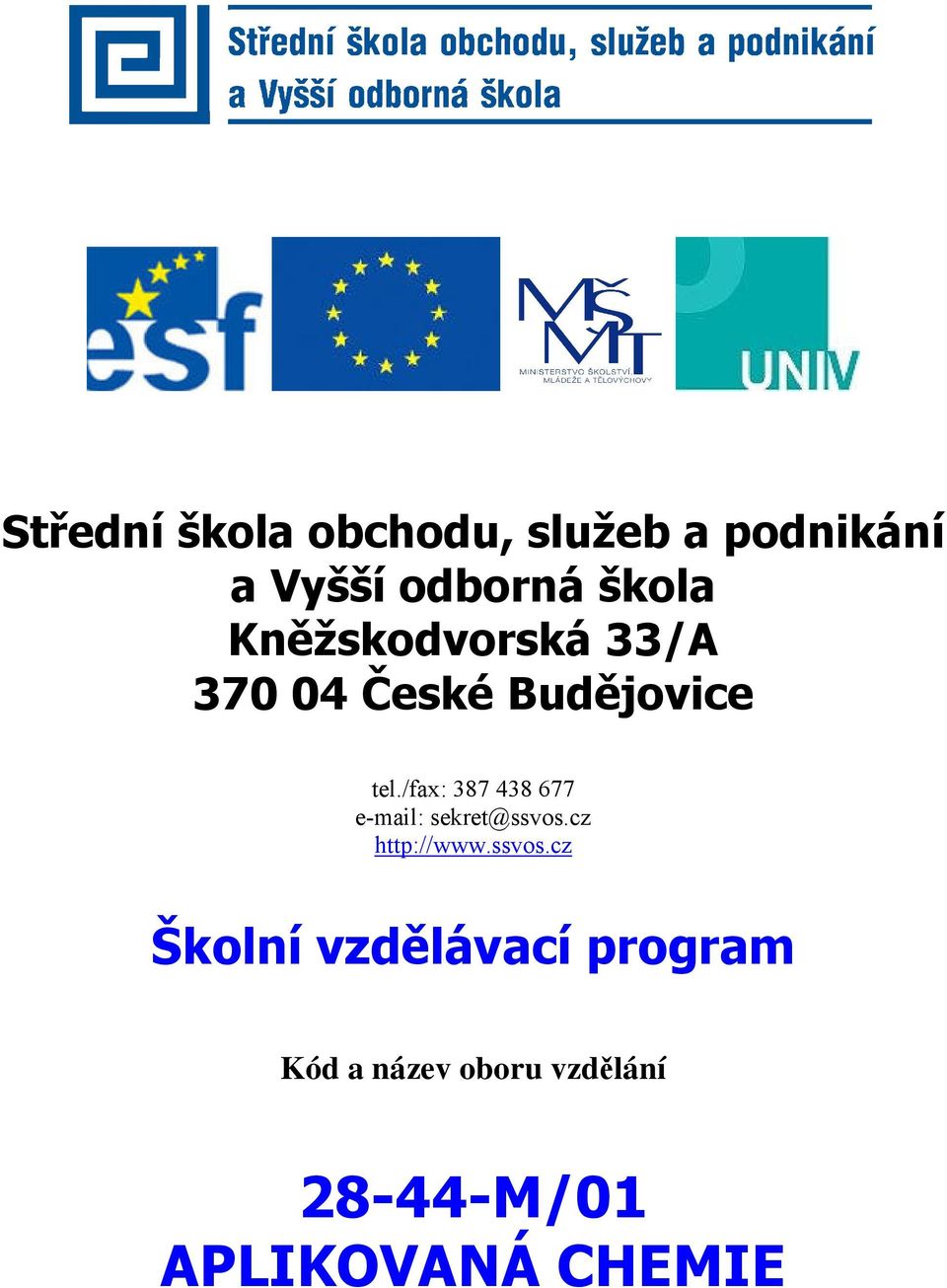 /fax: 387 438 677 e-mail: sekret@ssvos.