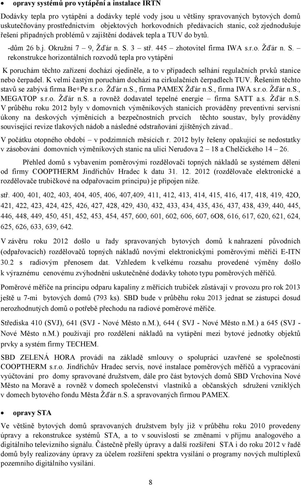 3 stř. 445 zhotovitel firma IWA s.r.o. Žďár n. S.