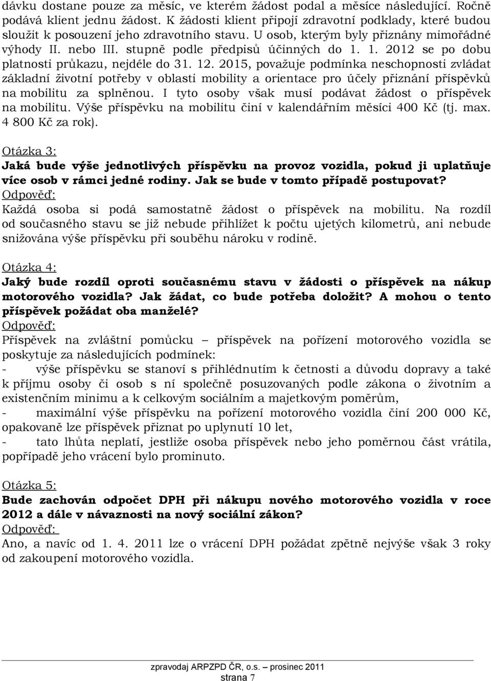 1. 2012 se po dobu platnosti průkazu, nejdéle do 31. 12.