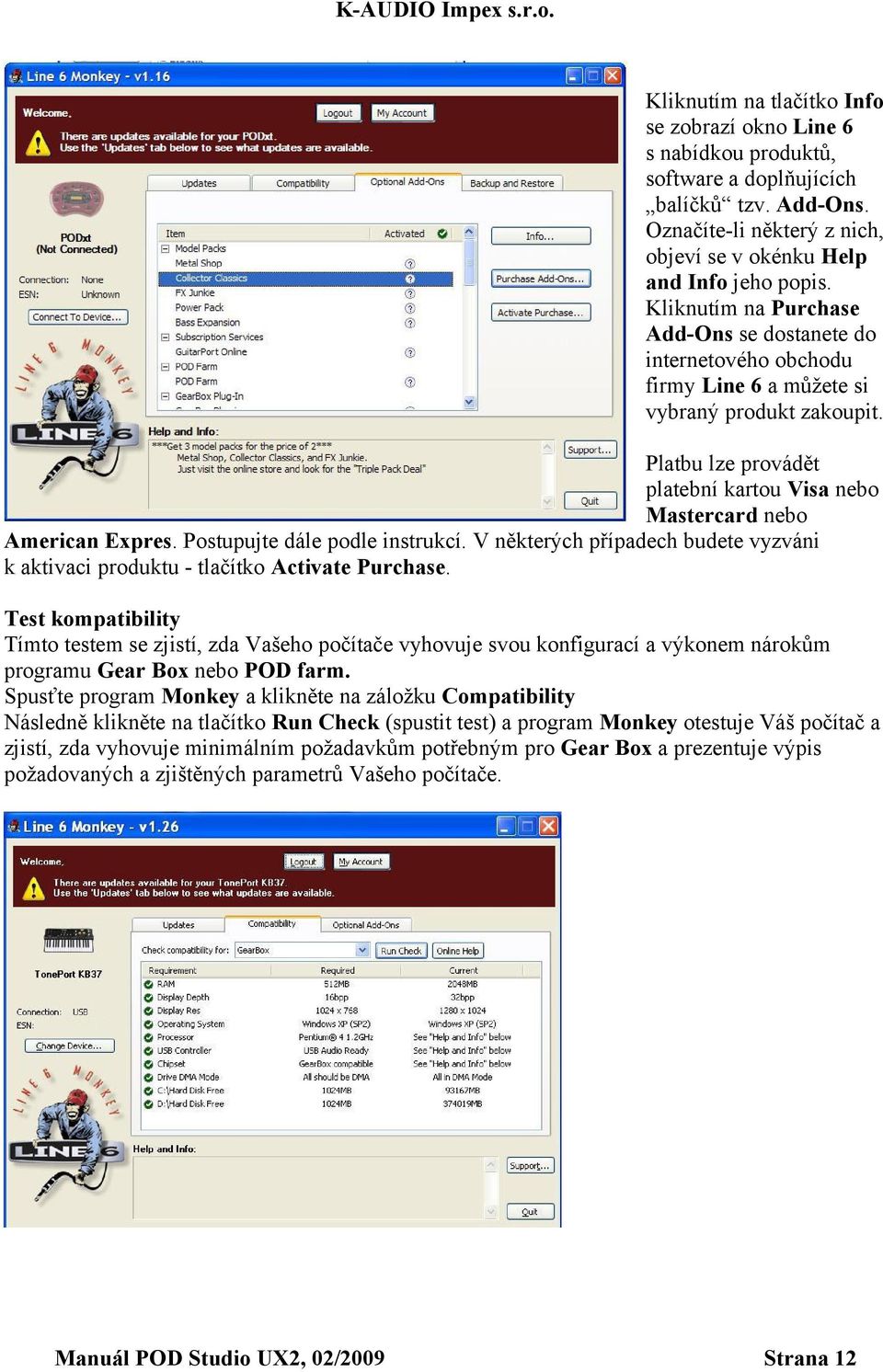 Postupujte dále podle instrukcí. V některých případech budete vyzváni k aktivaci produktu - tlačítko Activate Purchase.