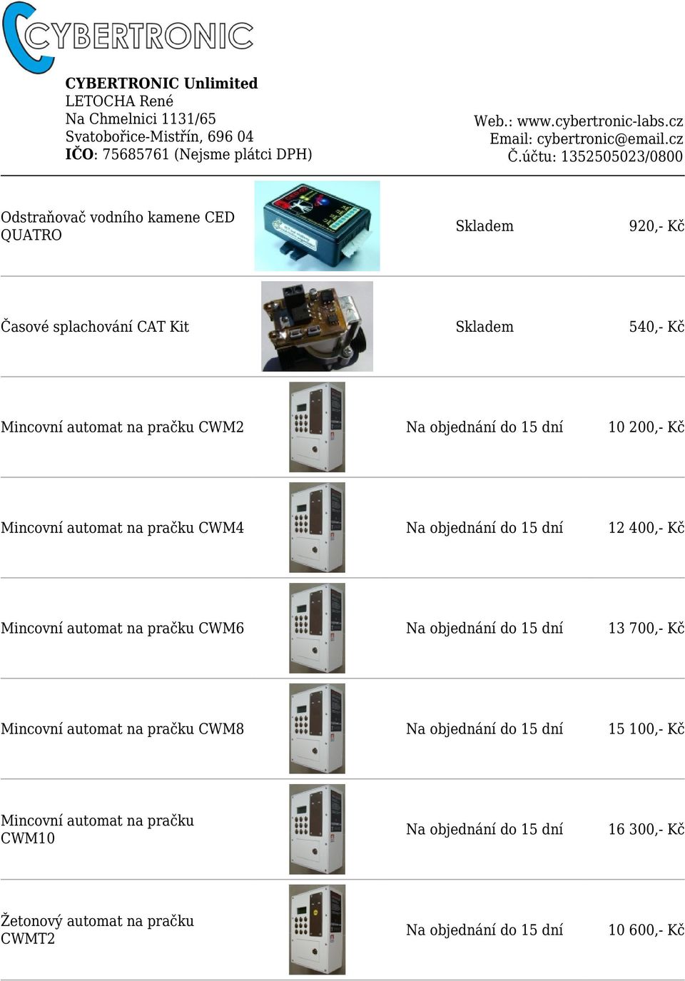 Kč Mincovní automat na pračku CWM6 13 700,- Kč Mincovní automat na pračku CWM8 15