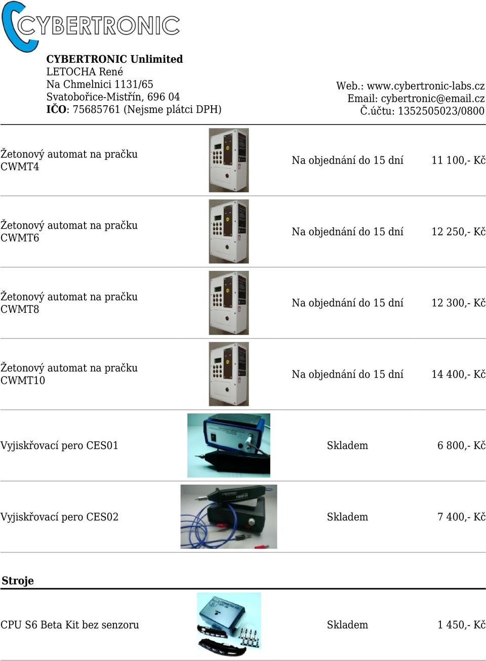 automat na pračku CWMT10 14 400,- Kč Vyjiskřovací pero CES01 6 800,- Kč