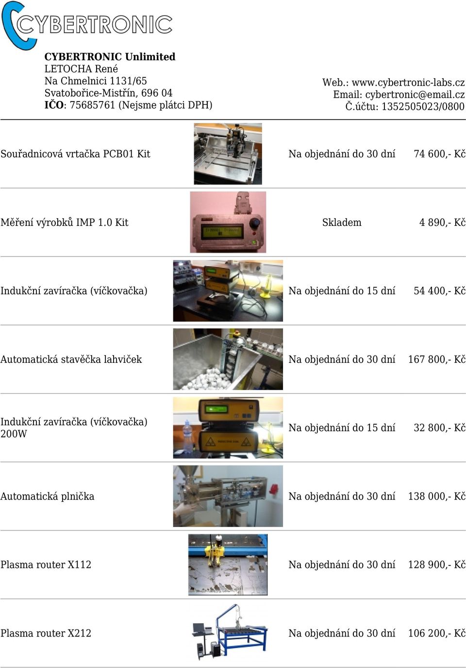 zavíračka (víčkovačka) 200W 32 800,- Kč Automatická plnička 138 000,- Kč