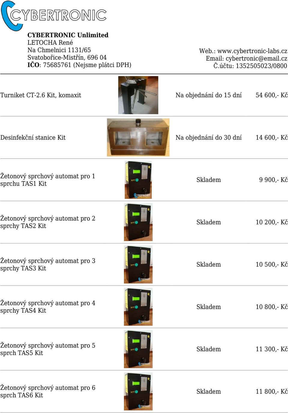 Kit 9 900,- Kč Žetonový sprchový automat pro 2 sprchy TAS2 Kit 10 200,- Kč Žetonový sprchový automat pro 3