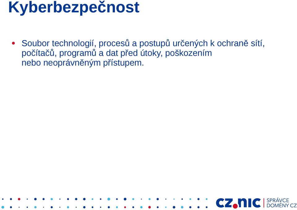 sítí, počítačů, programů a dat před