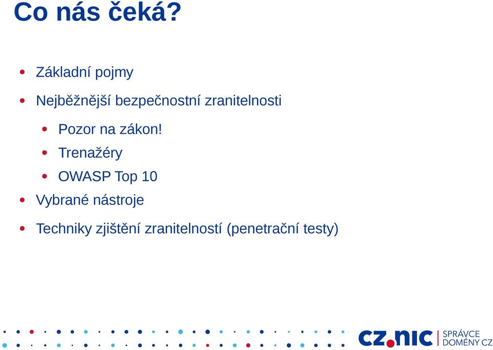 zranitelnosti Pozor na zákon!