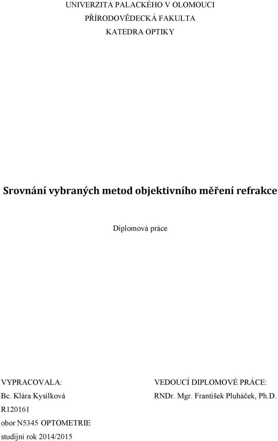 VYPRACOVALA: Bc.
