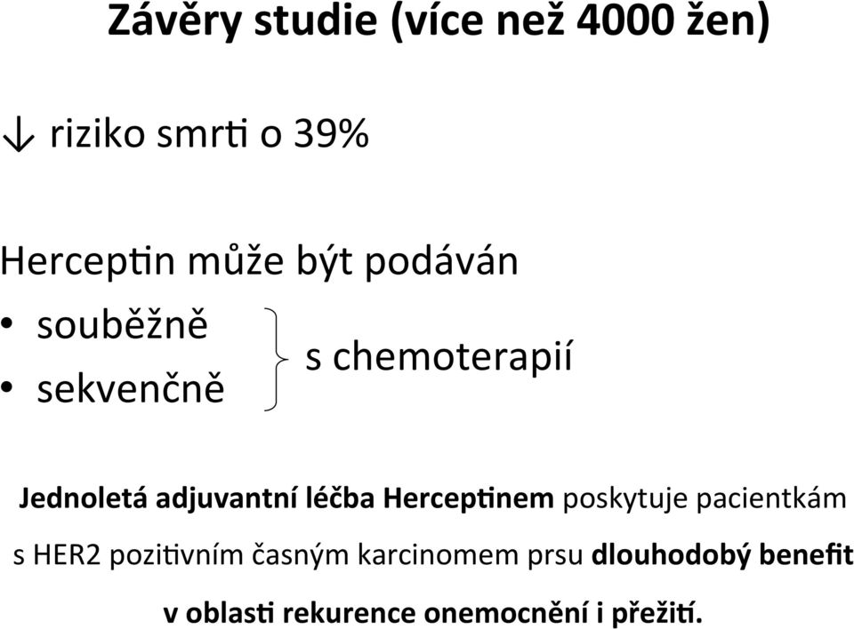 léčba Hercep^nem poskytuje pacientkám s HER2 pozinvním časným