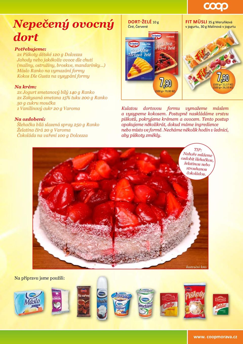 Ranko Želatina čirá 20 g Varoma Čokoláda na vaření 100 g Dolcezza Dort-želé 10 g Čiré, Červené 7,90 (100 g= 79,00 Kč) Fit müsli 35 g Meruňková v jogurtu, 30 g Malinová v jogurtu 7,90 (100 g= 22,57
