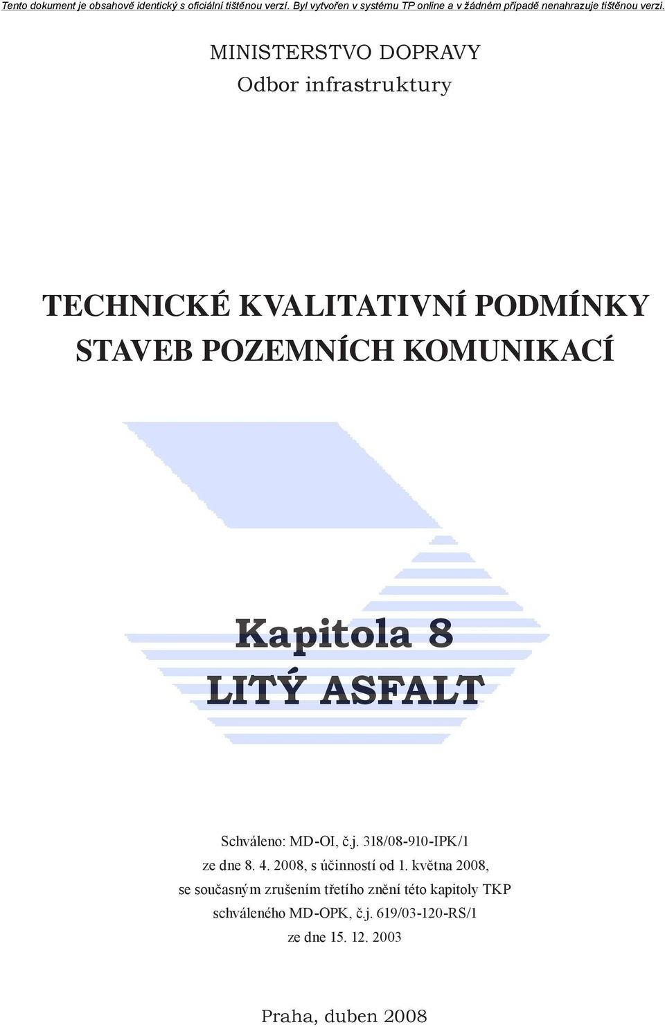 318/08-910-IPK/1 ze dne 8. 4. 2008, s účinností od 1.