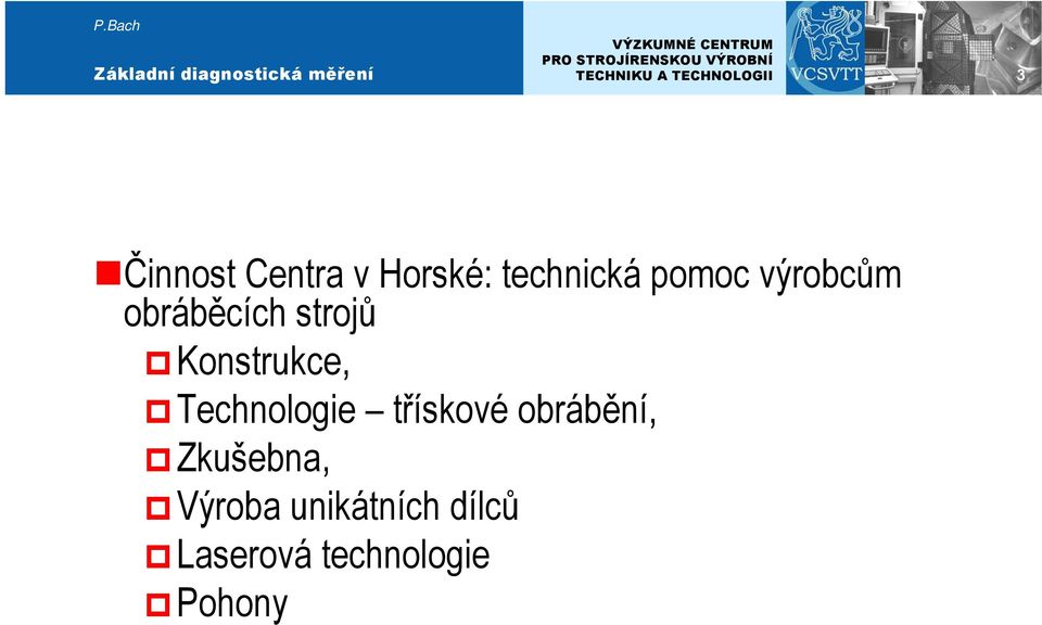 Technologie třískové obrábění, Zkušebna,