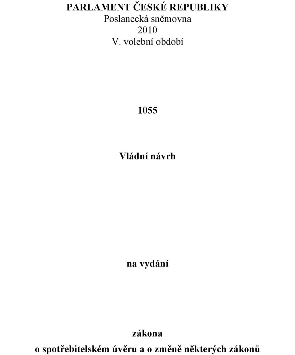 volební období 1055 Vládní návrh na