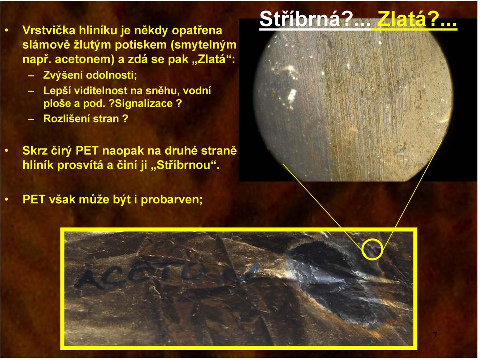 ploše a pod.?signalizace? Rozlišení stran? Stříbrná?... Zlatá?