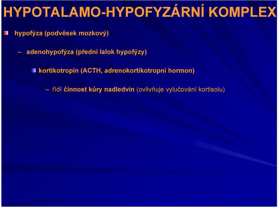 kortikotropin (ACTH, adrenokortikotropní hormon)