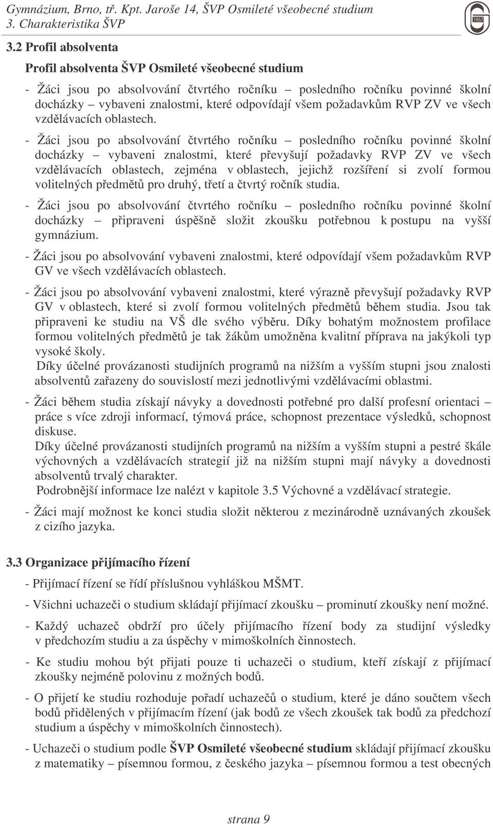 požadavkm RVP ZV ve všech vzdlávacích oblastech.