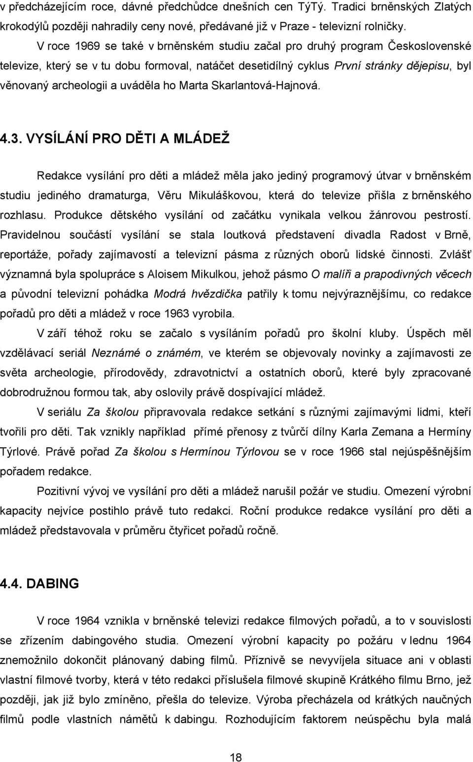 uváděla ho Marta Skarlantová-Hajnová. 4.3.