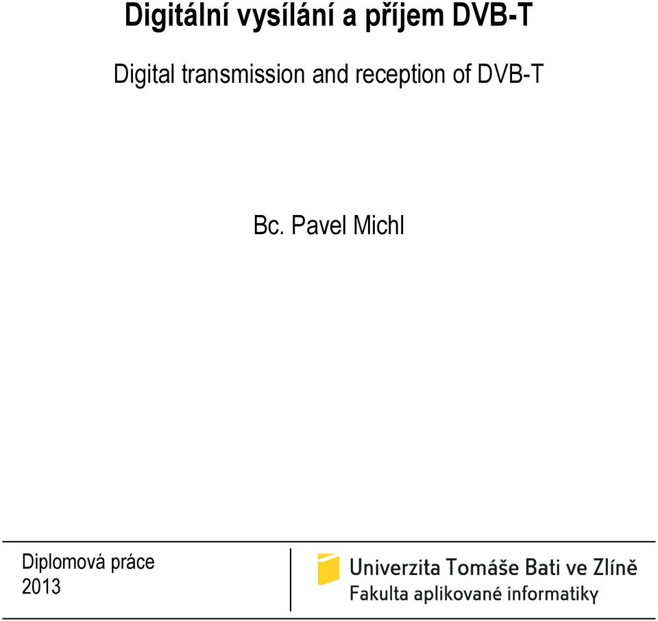 and reception of DVB-T Bc.