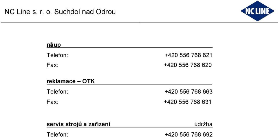 768 663 Fax: +420 556 768 631 servis strojů