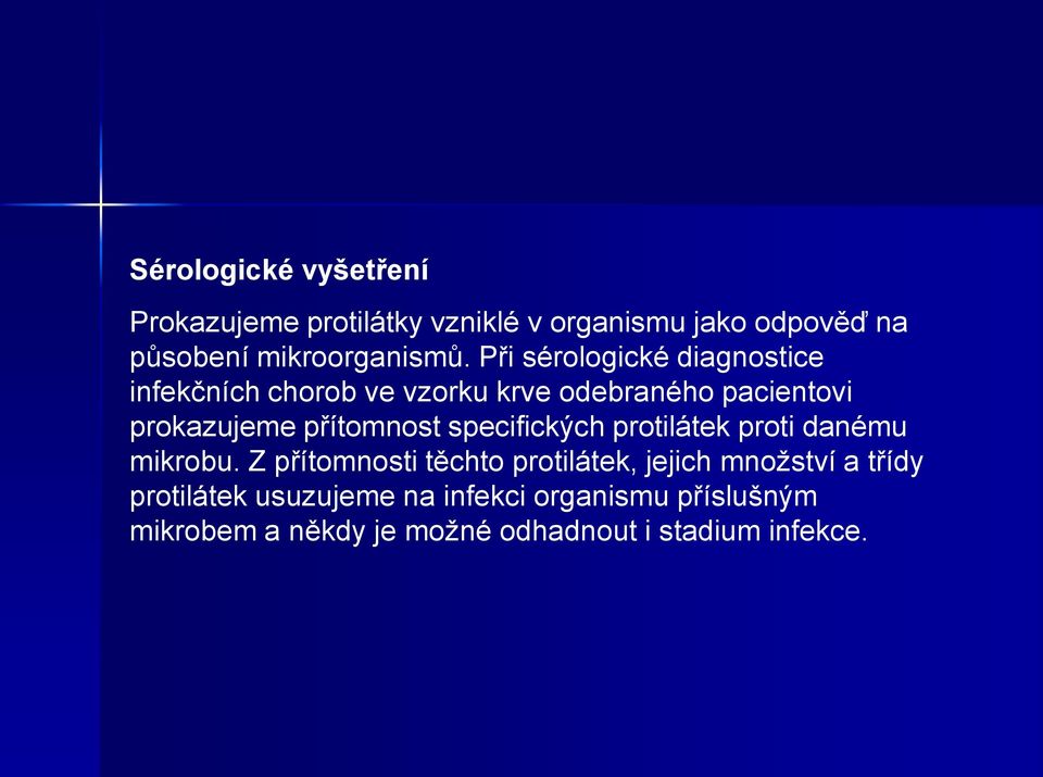 specifických protilátek proti danému mikrobu.