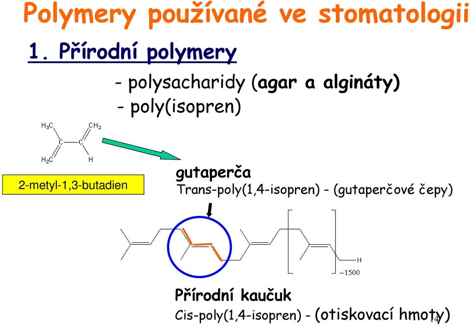 poly(isopren) 2-metyl-1,3-butadien gutaperča