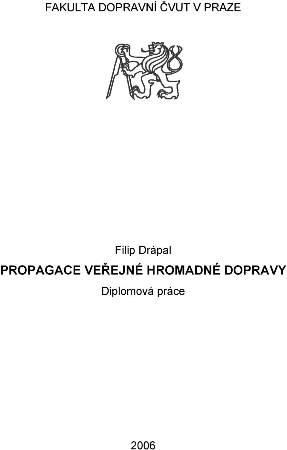 PROPAGACE VEŘEJNÉ