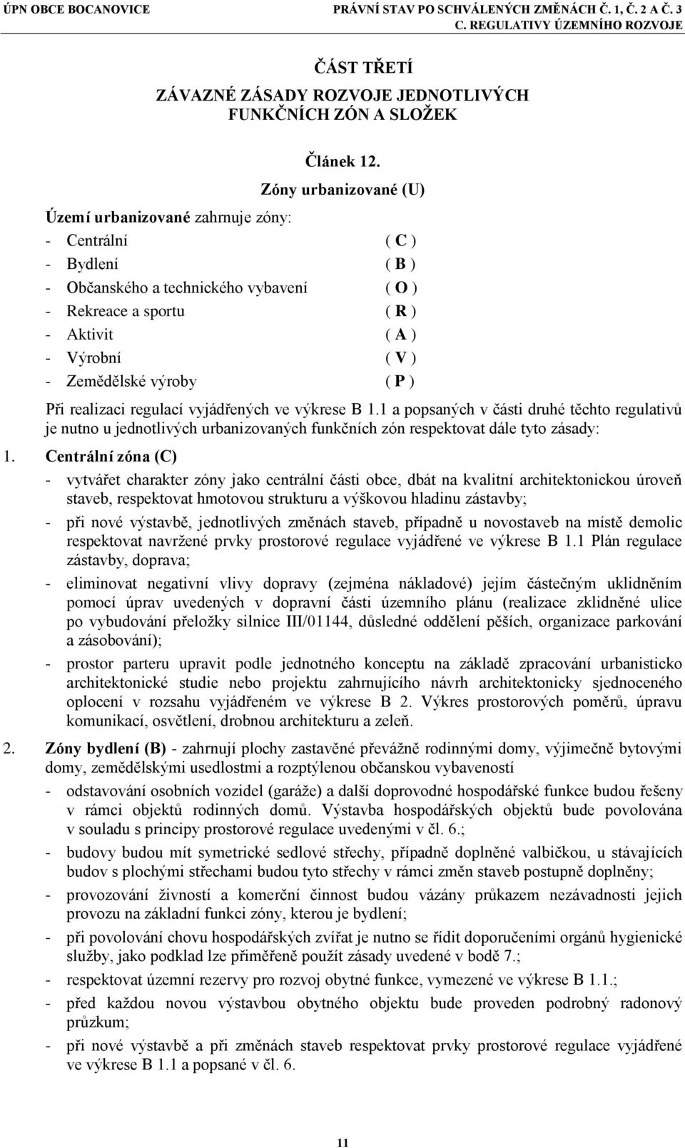 Zemědělské výroby ( P ) Při realizaci regulací vyjádřených ve výkrese B 1.