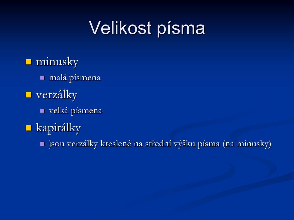 kapitálky jsou verzálky