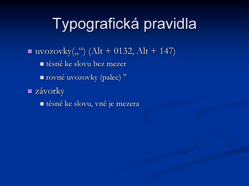 slovu bez mezer rovné uvozovky