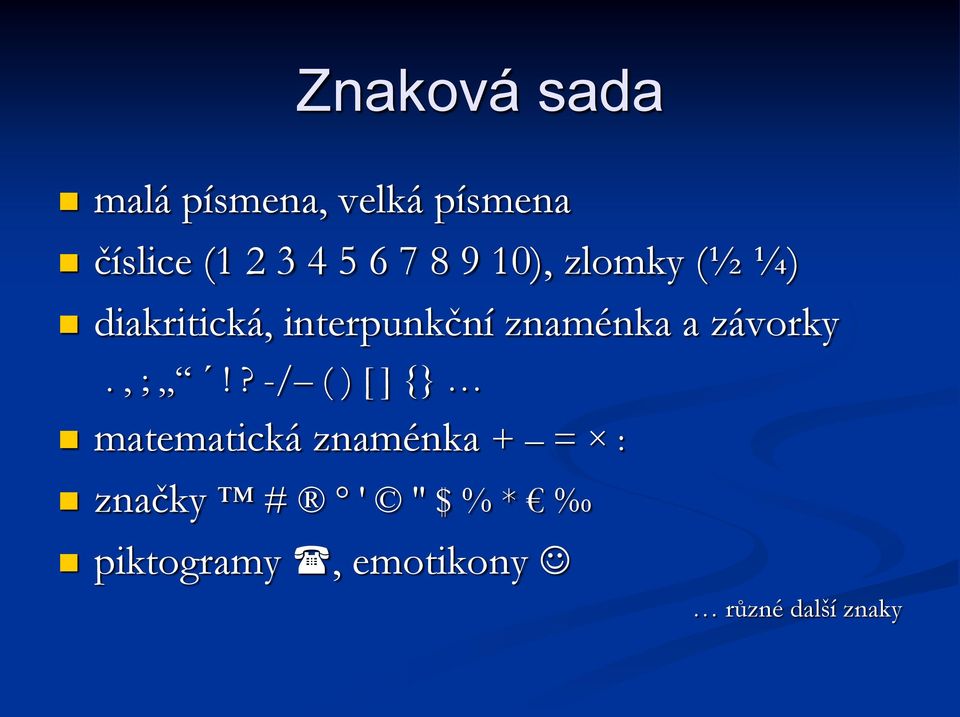 znaménka a závorky., ;!