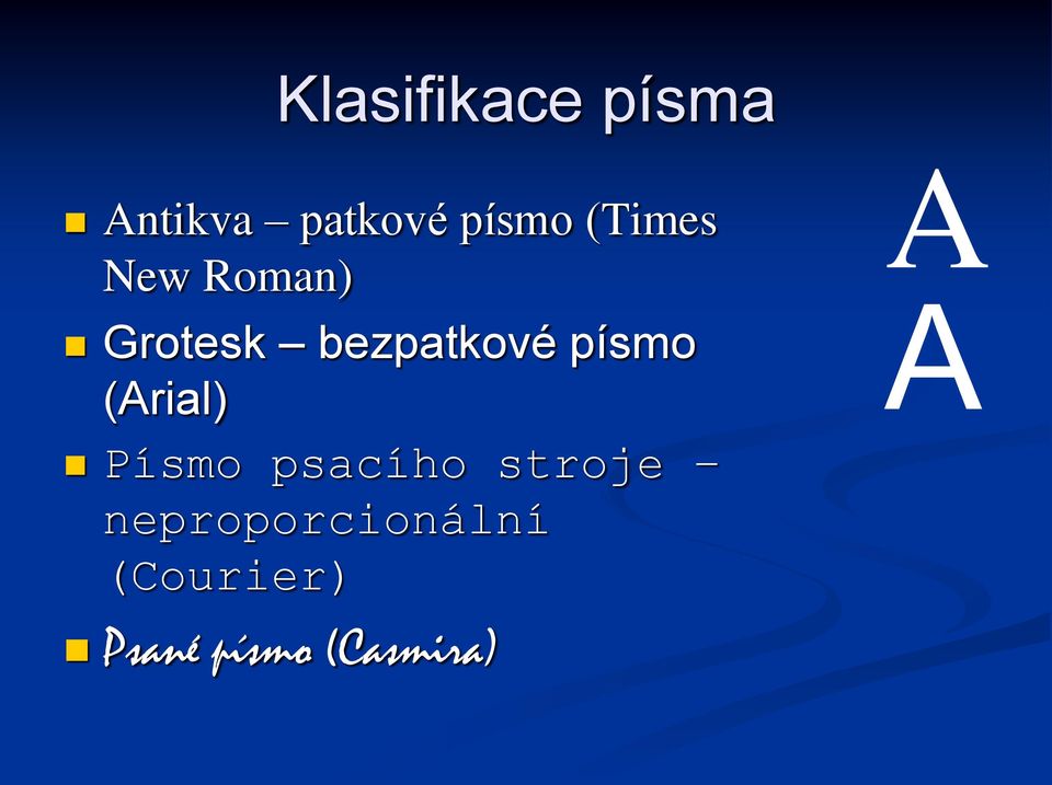 písmo (Arial) Písmo psacího stroje