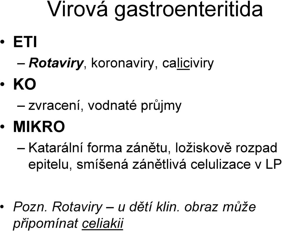 forma zánětu, ložiskově rozpad epitelu, smíšená zánětlivá