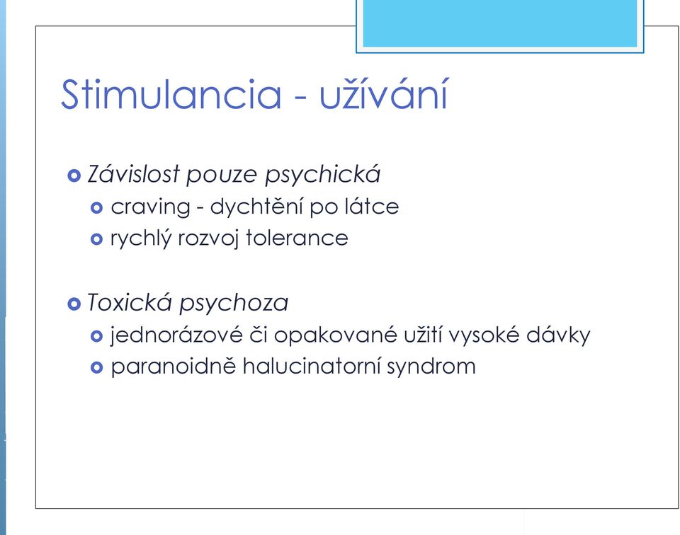 tolerance Toxická psychoza jednorázové či