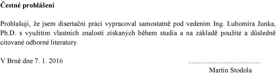 s využitím vlastních znalostí získaných během studia a na základě