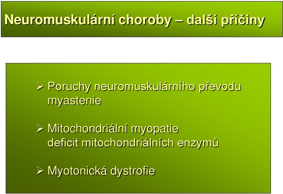 myastenie Mitochondriální myopatie