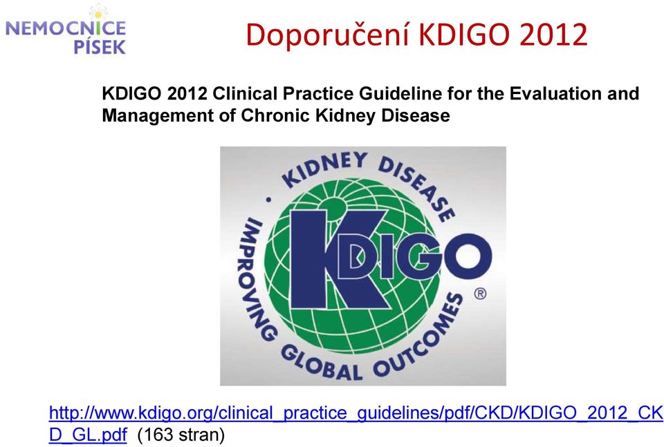 Chronic Kidney Disease http://www.kdigo.