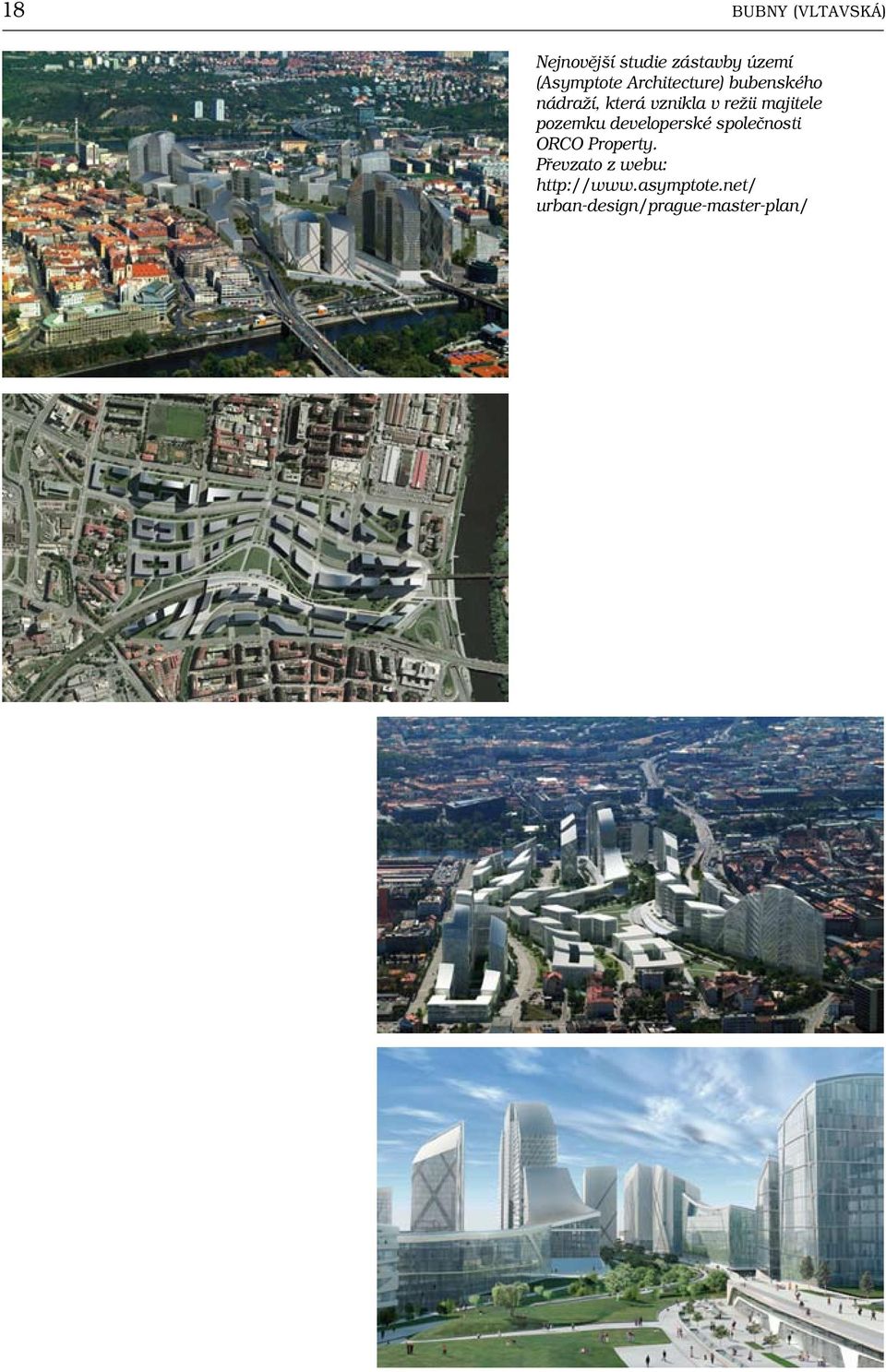 režii majitele pozemku developerské společnosti ORCO Property.