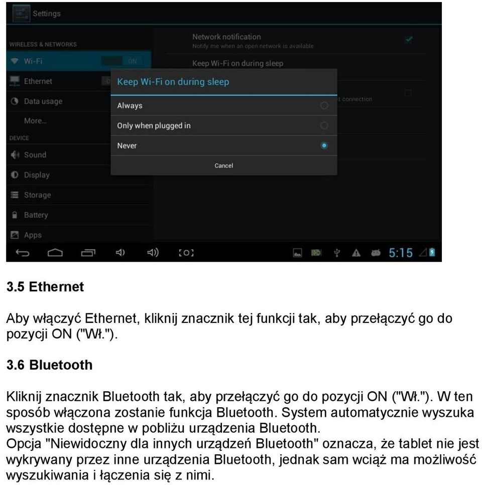 W ten sposób włączona zostanie funkcja Bluetooth. System automatycznie wyszuka wszystkie dostępne w pobliżu urządzenia Bluetooth.