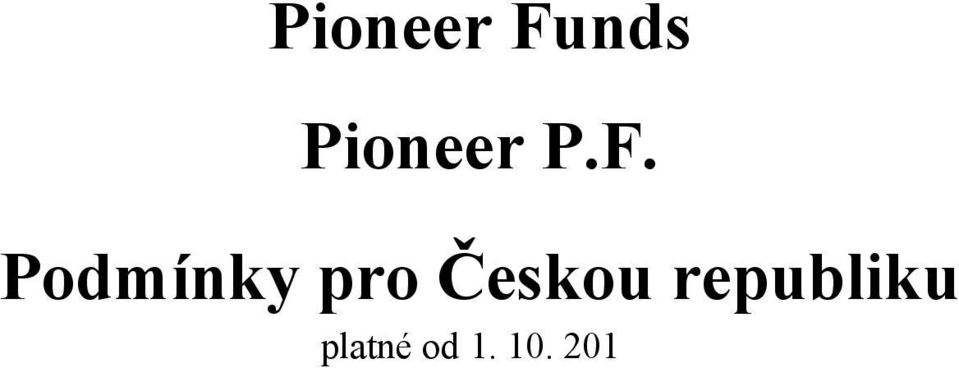 .. 5 2.3.5 Převod peněžních prostředků... 5 2.3.6 Transakční (kupní) cena... 6 2.4 ZPĚTNÝ ODKUP PODÍLOVÝCH LISTŮ FONDŮ... 7 2.4.1 Žádost o zpětný odkup... 7 2.4.2 Dokumenty přikládané k Žádosti o zpětný odkup.